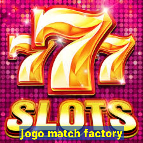 jogo match factory